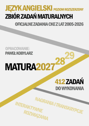 Język angielski. Poziom rozszerzony. Zbiór zadań maturalnych Matura 2027